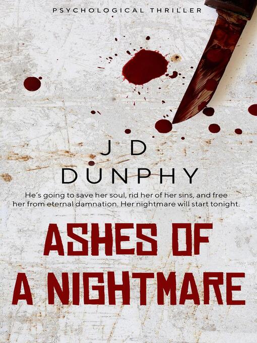 Title details for Ashes of a Nightmare by J D Dunphy - Wait list